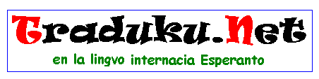TRADUKU.NET - tradukado en la lingvon internacian Esperanto